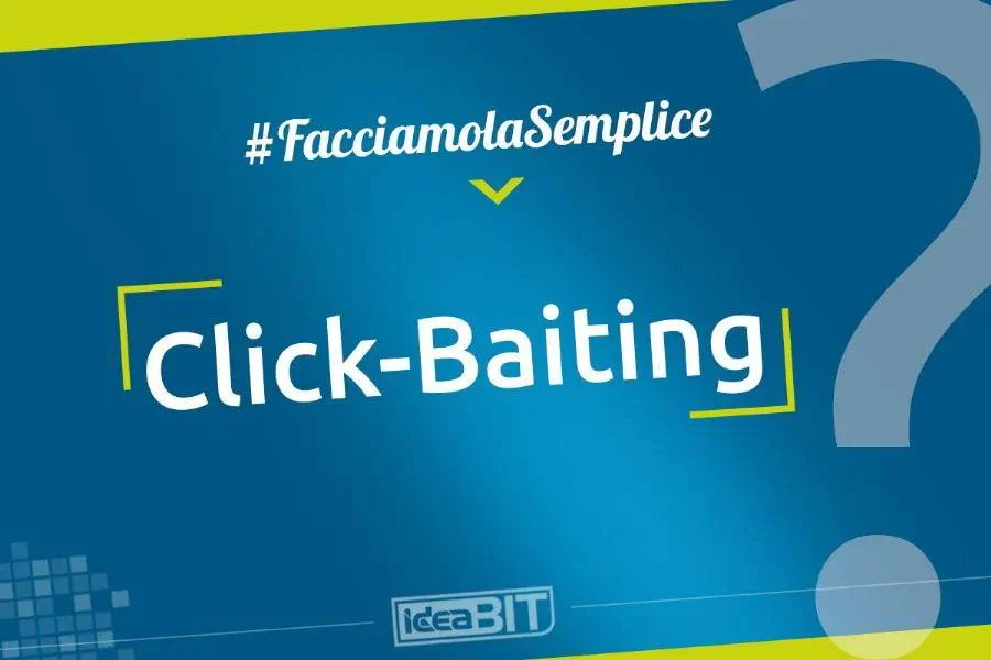 Il Click-Baiting (traducibile in acchiappa-link) è una tecnica che tende a esasperare i contenuti e i titoli degli articoli per attirare i click dei lettori.