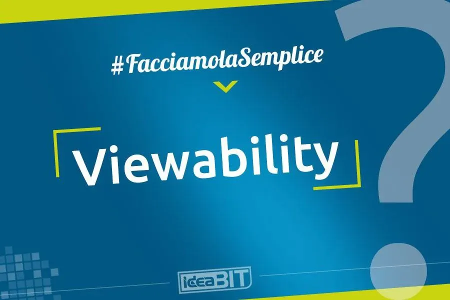 La Viewability è una metrica che serve a misurare quanto i banner pubblicitari vengono visti dagli utenti.
